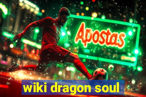 wiki dragon soul